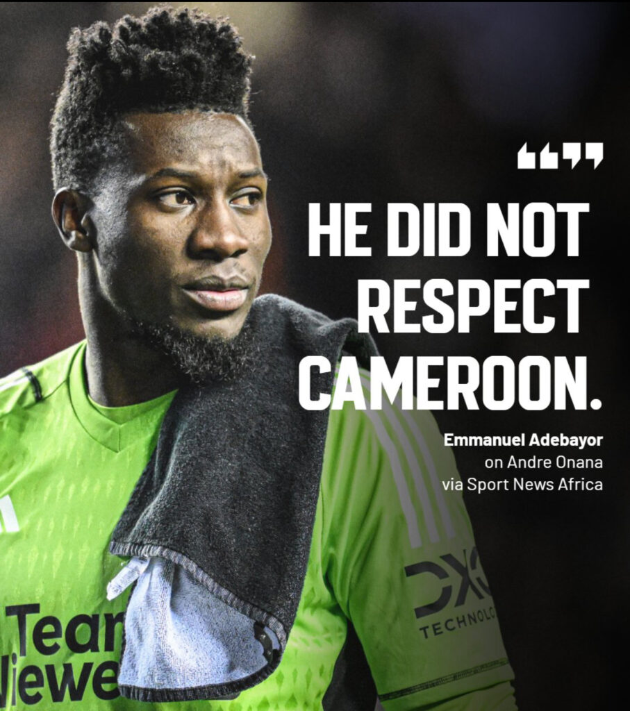 (AFCON)“Andres Onana does not have any respect for Cameroon”-Emmanuel Adebayor slams Andres Onana for joining his country side late 