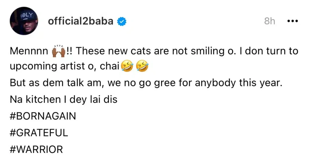 “These new cats are not smiling o. I don turn to upcoming artist o” – Music legend 2face Idibia spills 